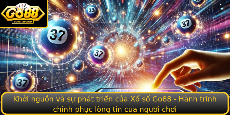 Khởi nguồn và sự phát triển của Xổ số Go88 - Hành trình chinh phục lòng tin của người chơi Khởi nguồn và sự phát triển của Xổ số Go88 - Hành trình chinh phục lòng tin của người chơi